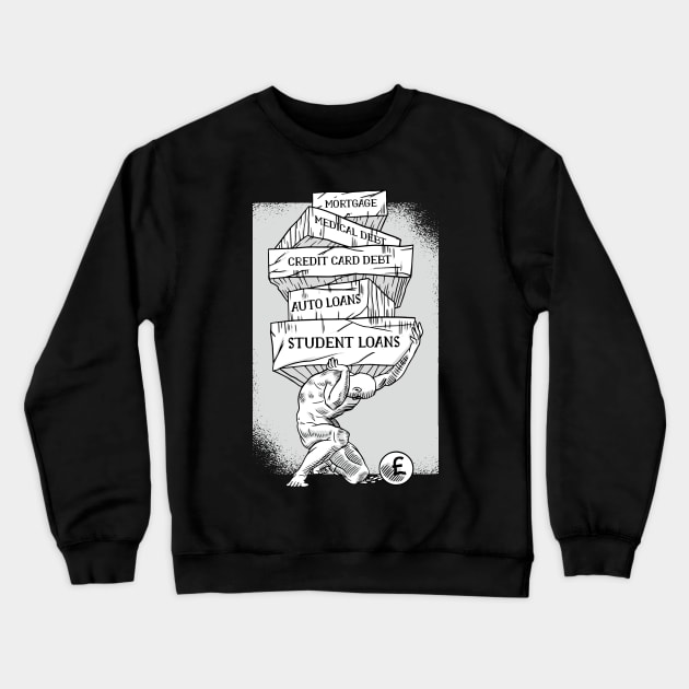 Debt Crusher Atlas: Ball and Chain Your Way to Financial Freedom! Crewneck Sweatshirt by Life2LiveDesign